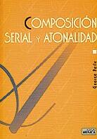 COMPOSICION SERIAL Y ATONALIDAD