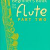 Beginners Book for the Flute Part Two